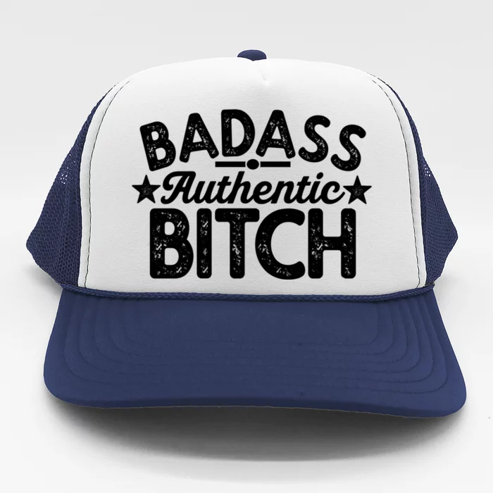 Badass Authentic Bitch Confident Boss Bitch Saying Gift Trucker Hat