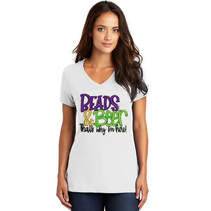 Beads And Beer That Why IM Here Mardi Gras Women's V-Neck T-Shirt