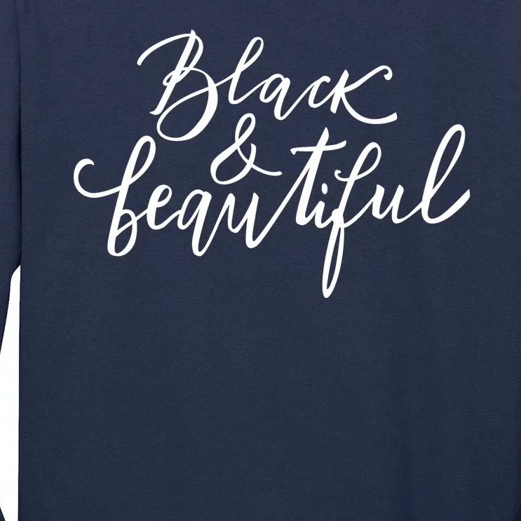 Black And Beautiful Gift Tall Long Sleeve T-Shirt