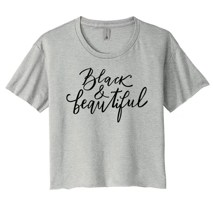 Black And Beautiful Gift Women's Crop Top Tee