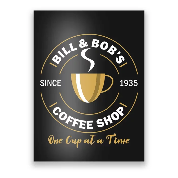 Bill And Bobs Coffee Shop AA Recovery Gift Poster