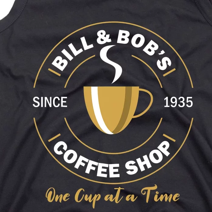 Bill And Bobs Coffee Shop AA Recovery Gift Tank Top