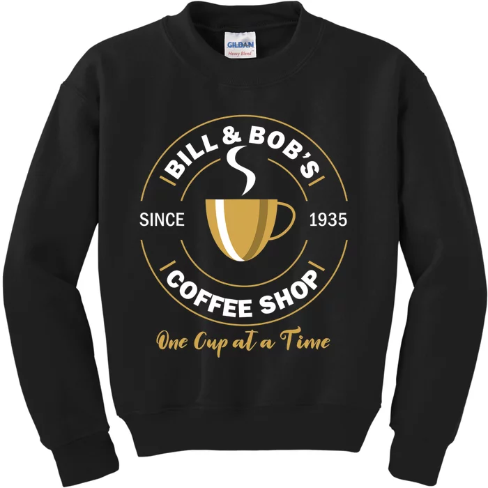 Bill And Bobs Coffee Shop AA Recovery Gift Kids Sweatshirt