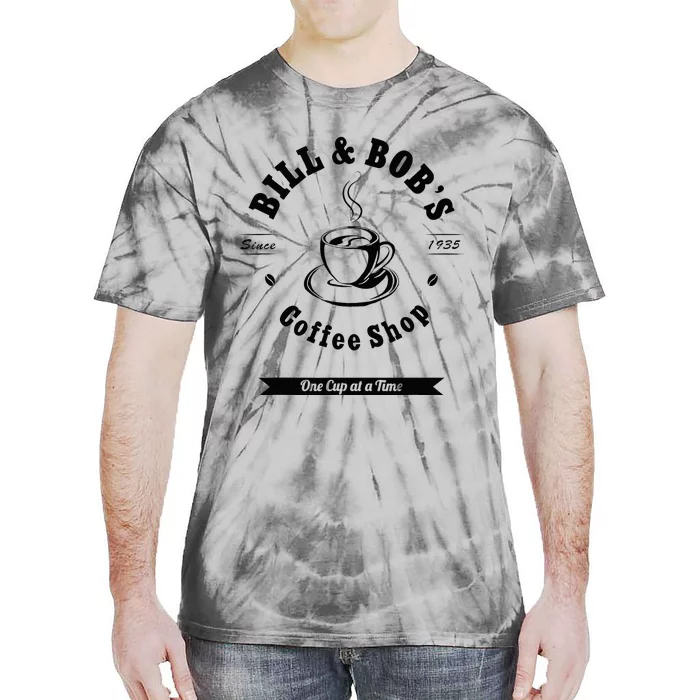 Bill And Bobs Coffee Shop AA 12 Step Recovery Sober Gift Tie-Dye T-Shirt