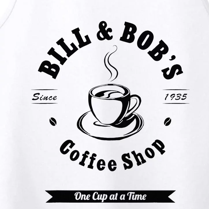 Bill And Bobs Coffee Shop AA 12 Step Recovery Sober Gift Performance Tank