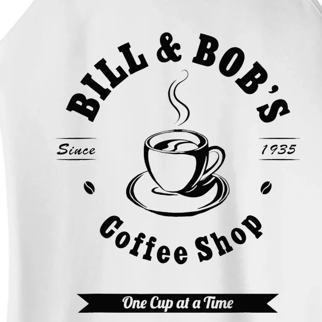 Bill And Bobs Coffee Shop AA 12 Step Recovery Sober Gift Women’s Perfect Tri Rocker Tank