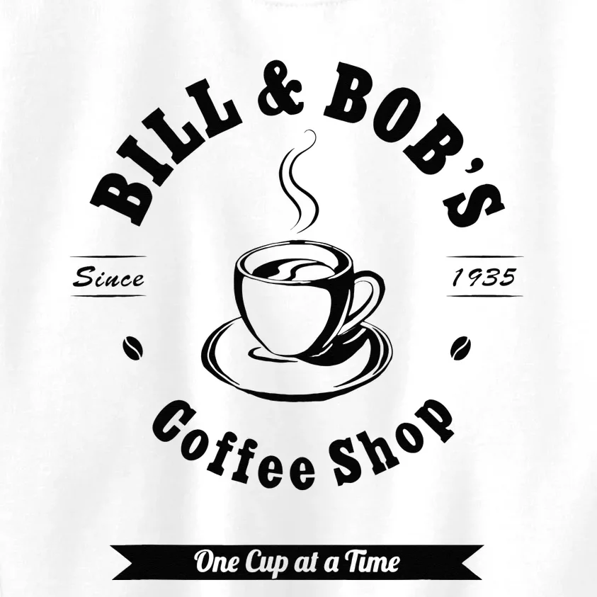 Bill And Bobs Coffee Shop AA 12 Step Recovery Sober Gift Kids Sweatshirt