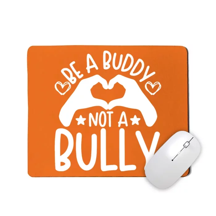 Be A Buddy Not A Bully Unity Day Orange Anti Bullying Mousepad