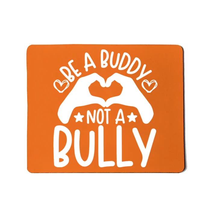 Be A Buddy Not A Bully Unity Day Orange Anti Bullying Mousepad