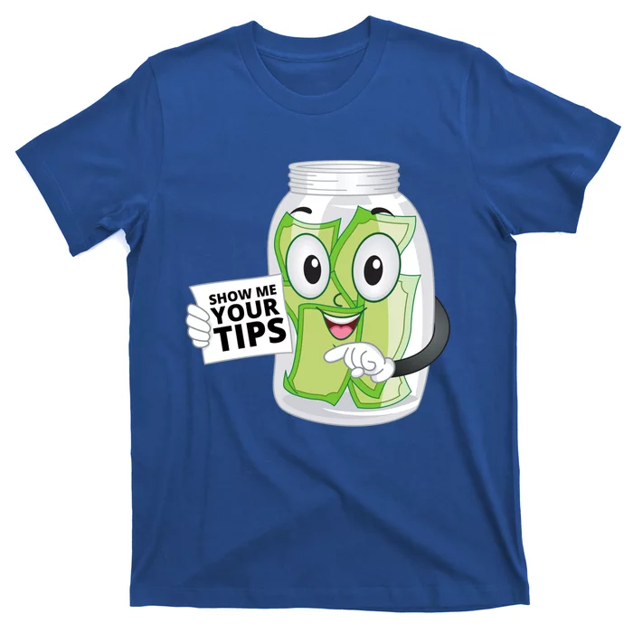 Bartender And Barkeeper Gift Show Me Your Tips Funny Gift T-Shirt