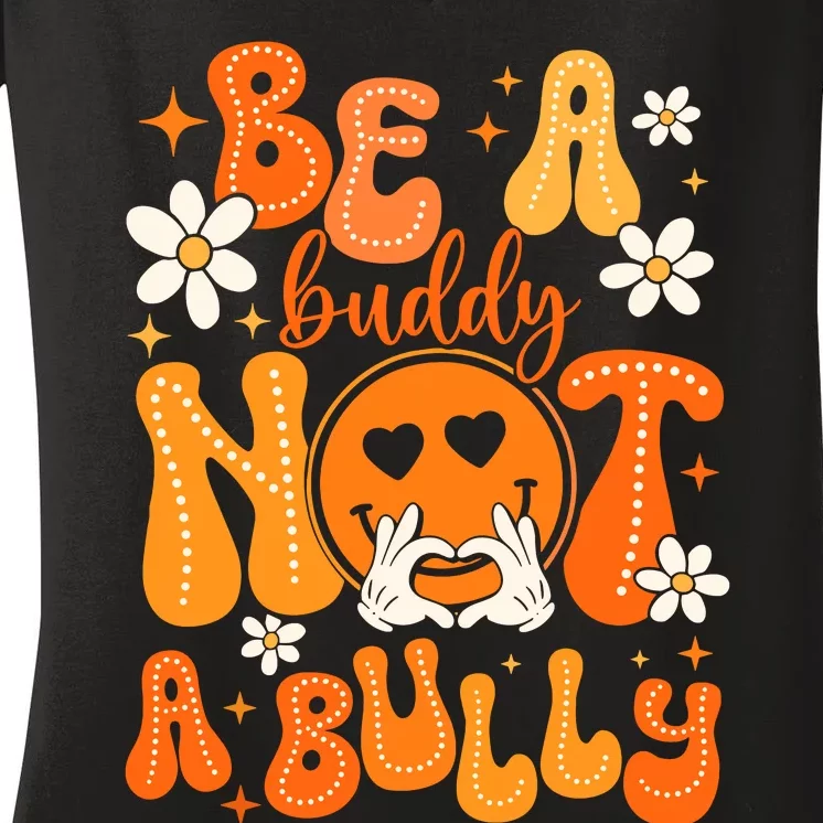 Be A Buddy Not A Bully Unity Day Orange Anti Bullying Women's V-Neck T-Shirt