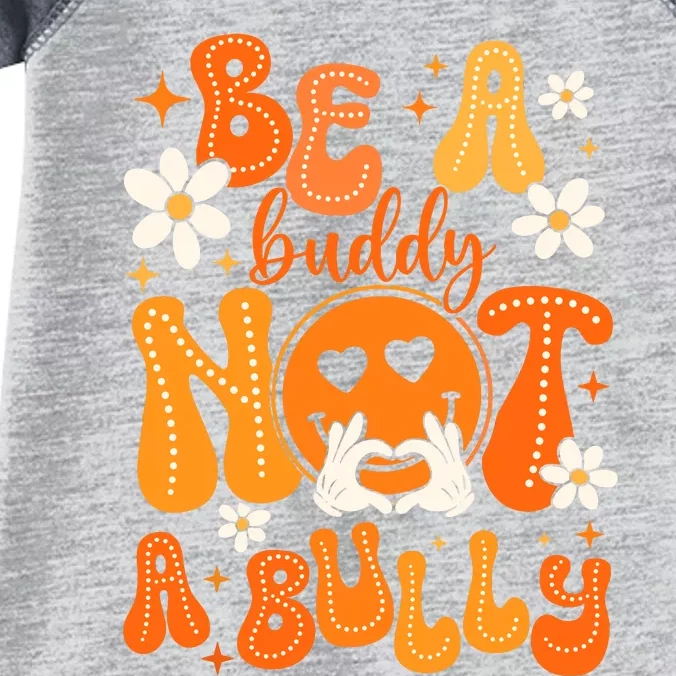 Be A Buddy Not A Bully Unity Day Orange Anti Bullying Infant Baby Jersey Bodysuit