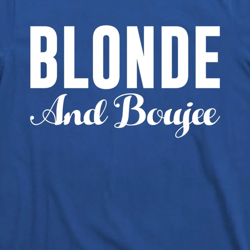 Blonde And Boujee Bae Proud Melanin Bougie Gift T-Shirt