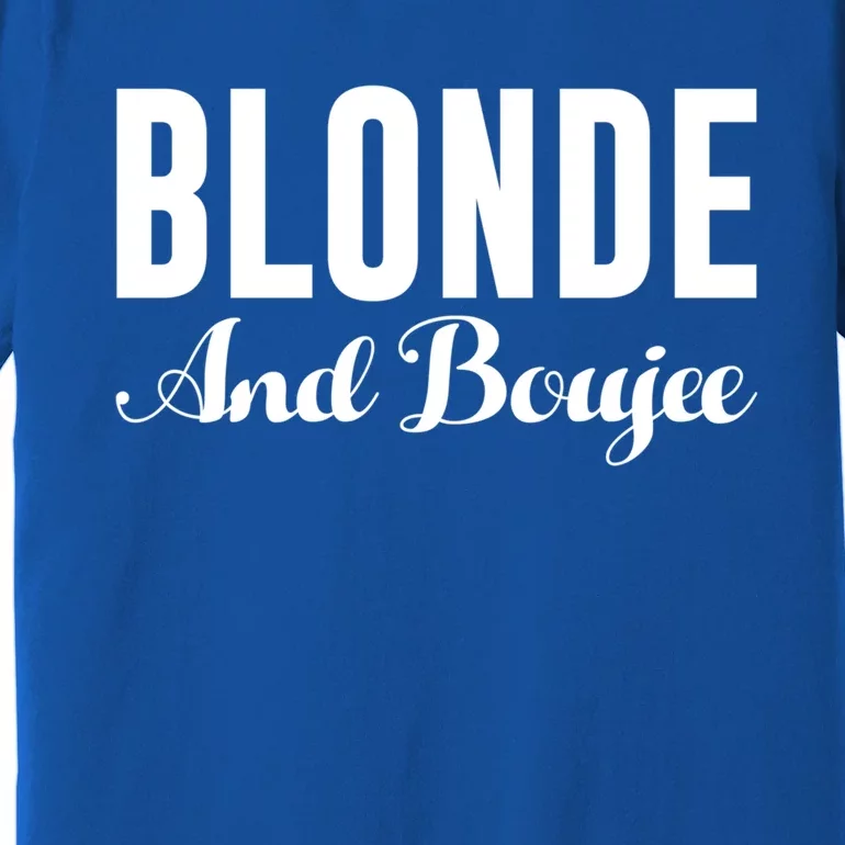 Blonde And Boujee Bae Proud Melanin Bougie Gift Premium T-Shirt