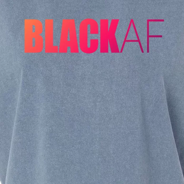 Black Af Blackaf African American Pride History Month Funny Gift Garment-Dyed Women's Muscle Tee