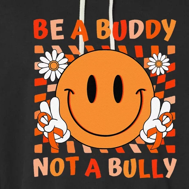 Be A Buddy Not A Bully Unity Day Anti Bullying Orange Face Gift Garment-Dyed Fleece Hoodie