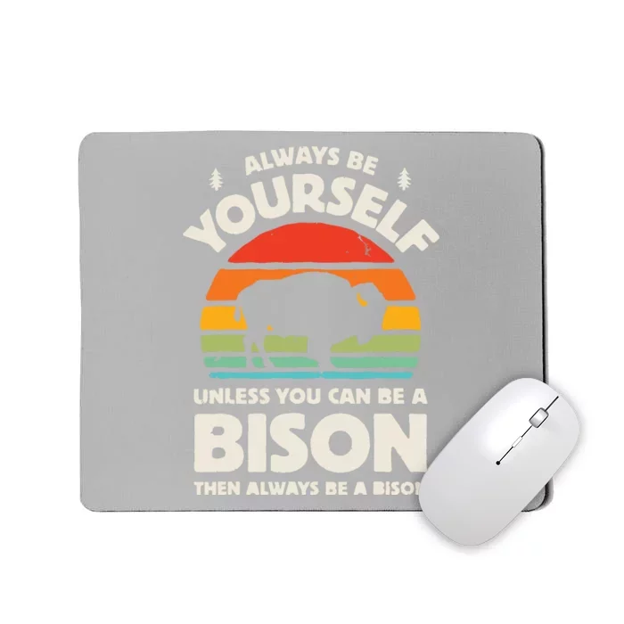 Bison Always Be Yourself Retro Vintage 70s Men Women Funny Mousepad