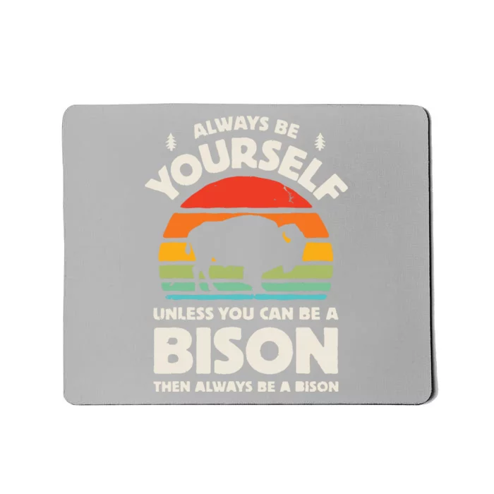 Bison Always Be Yourself Retro Vintage 70s Men Women Funny Mousepad