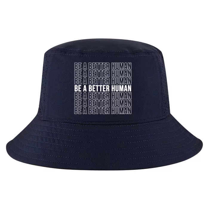 Be A Better Human Gift Be A Better Human Gift Cool Comfort Performance Bucket Hat