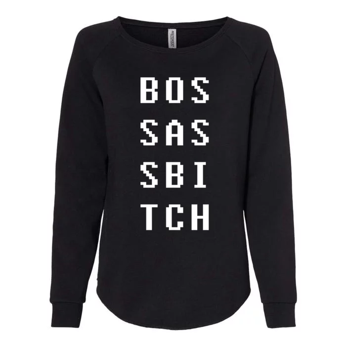 Boss Ass Bitch Gift Womens California Wash Sweatshirt