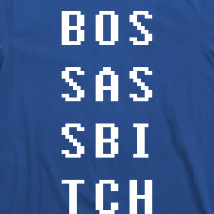 Boss Ass Bitch Gift T-Shirt