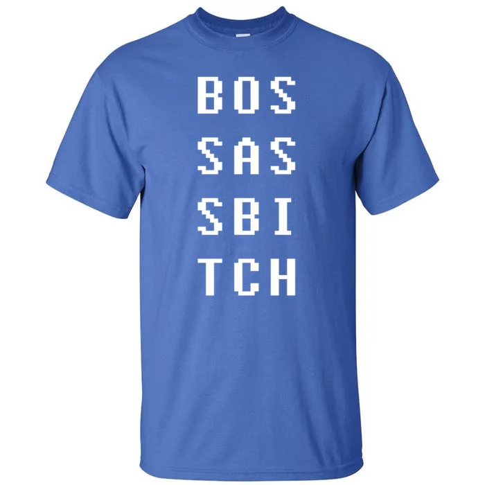 Boss Ass Bitch Gift Tall T-Shirt