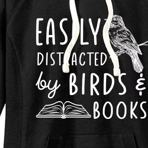 Bird And Book Lovers Easily Distracted By Birds And Books Great Gift Women's Fleece Hoodie