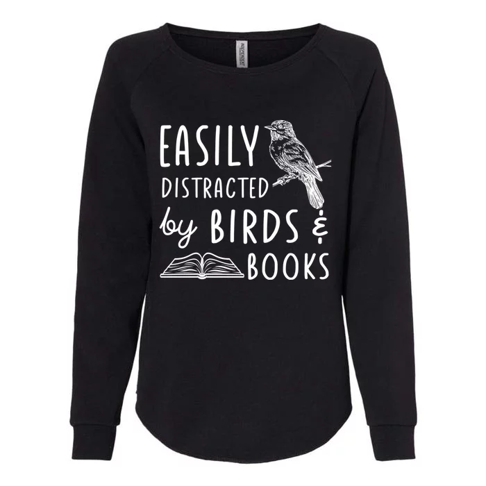 Bird And Book Lovers Easily Distracted By Birds And Books Great Gift Womens California Wash Sweatshirt