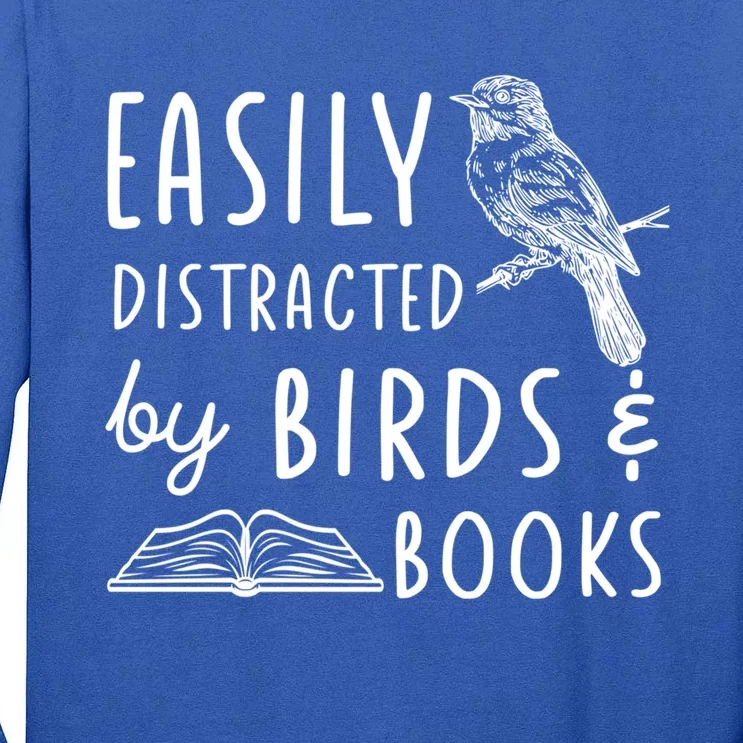 Bird And Book Lovers Easily Distracted By Birds And Books Great Gift Tall Long Sleeve T-Shirt