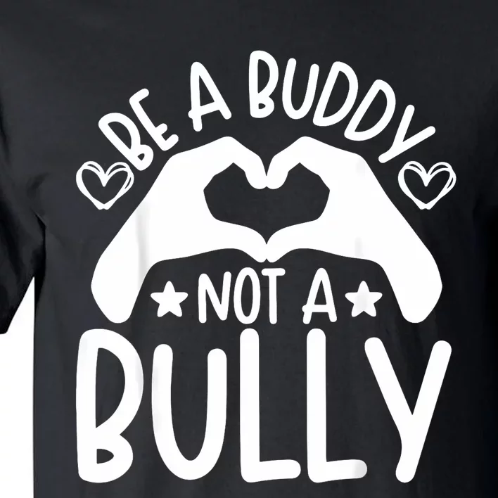 Be A Buddy Not A Bully Unity Day Orange Anti Bullying Tall T-Shirt