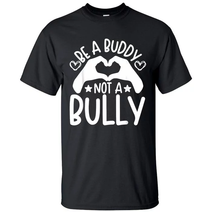 Be A Buddy Not A Bully Unity Day Orange Anti Bullying Tall T-Shirt