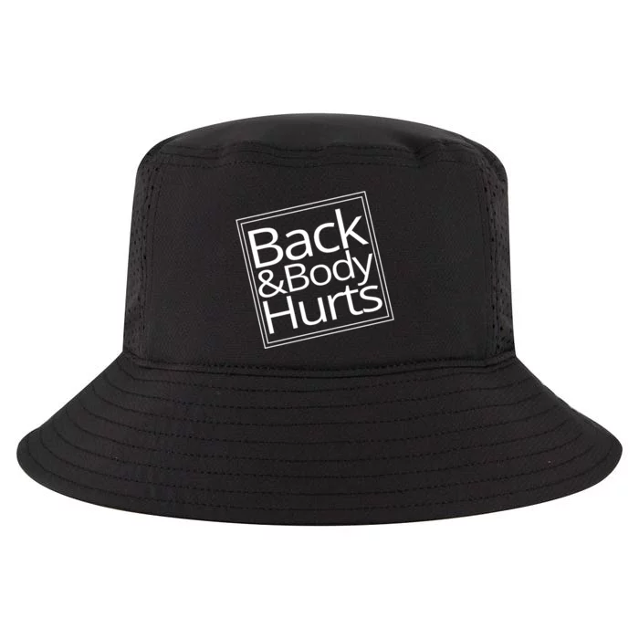 Back And Body Hurts Cool Comfort Performance Bucket Hat