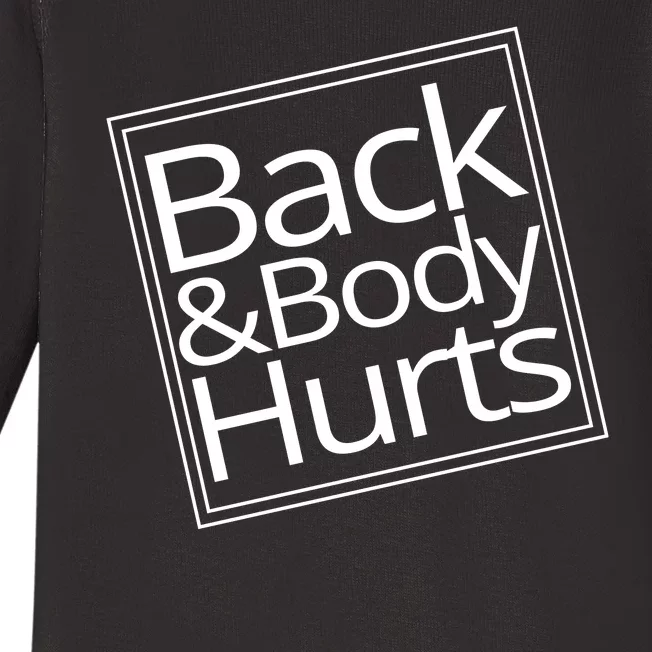 Back And Body Hurts Baby Long Sleeve Bodysuit