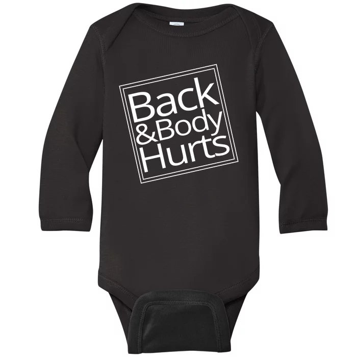 Back And Body Hurts Baby Long Sleeve Bodysuit