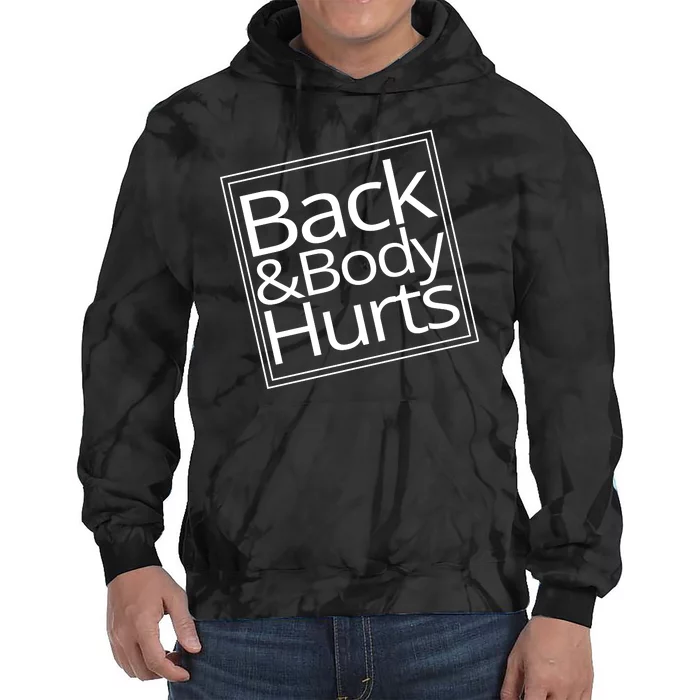 Back And Body Hurts Tie Dye Hoodie