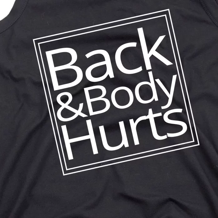 Back And Body Hurts Tank Top