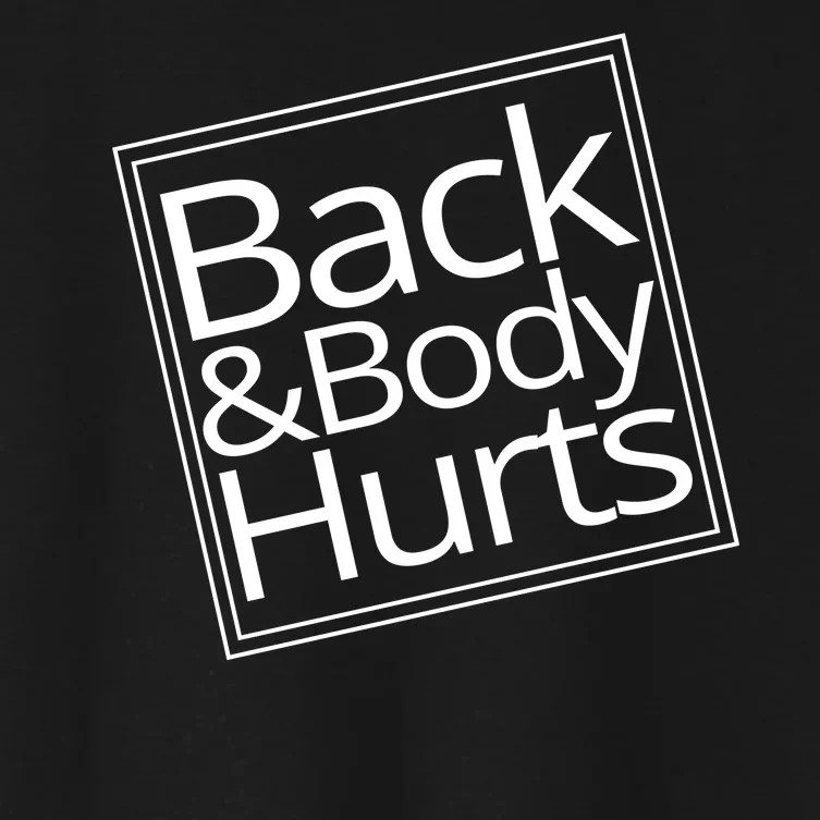 Back And Body Hurts Women's Crop Top Tee