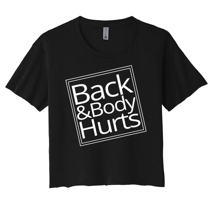 Back And Body Hurts Women's Crop Top Tee