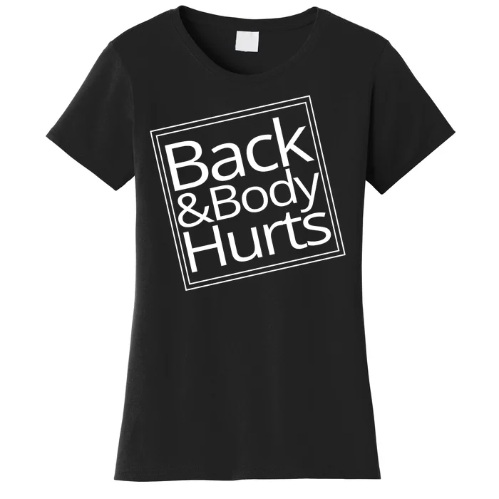 Back And Body Hurts Women's T-Shirt