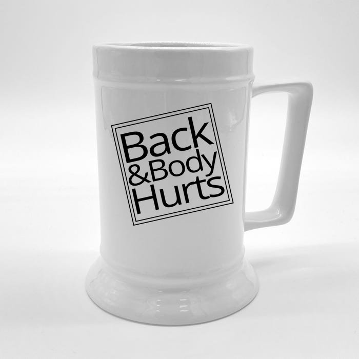 Back And Body Hurts Front & Back Beer Stein