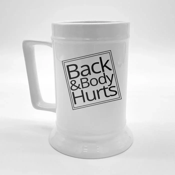 Back And Body Hurts Front & Back Beer Stein