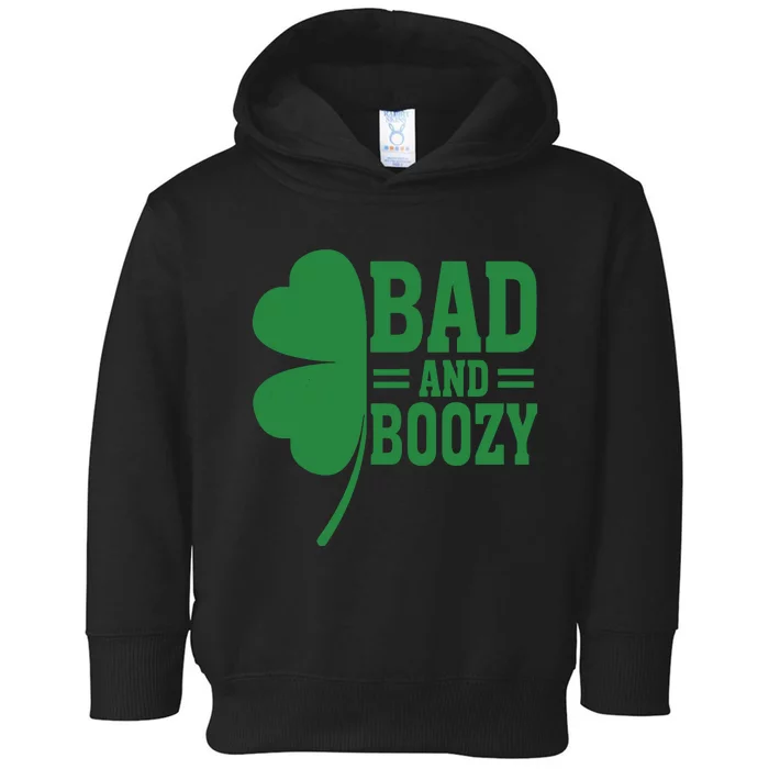 Bad And Boozy Lucky Clover Saint Patrick's Day Gift Idea Toddler Hoodie