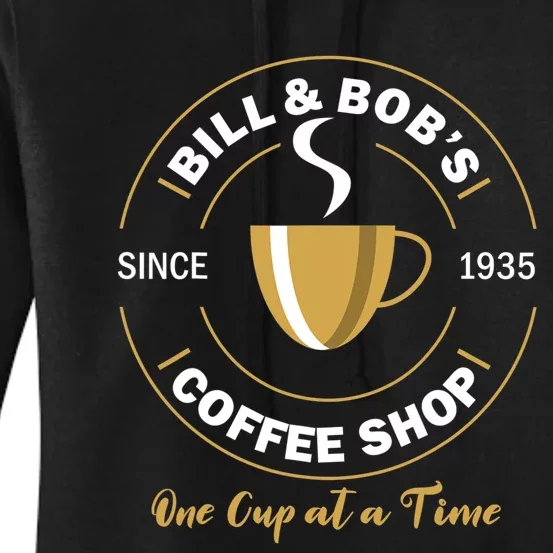 Bill and Bob's Coffee Shop AA Recovery Gift Women's Pullover Hoodie