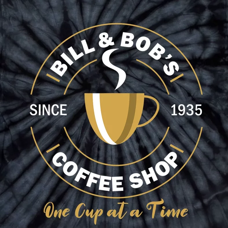 Bill and Bob's Coffee Shop AA Recovery Gift Tie-Dye T-Shirt