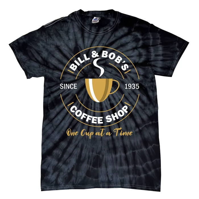 Bill and Bob's Coffee Shop AA Recovery Gift Tie-Dye T-Shirt