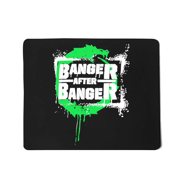 Banger After Banger Mousepad