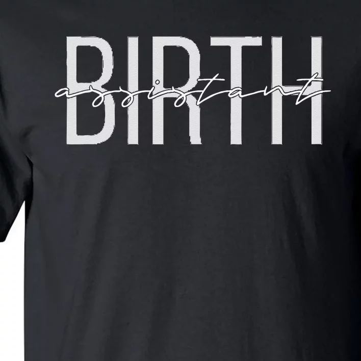 Birth Assistant Birth Doula Women Birth Worker Tall T-Shirt