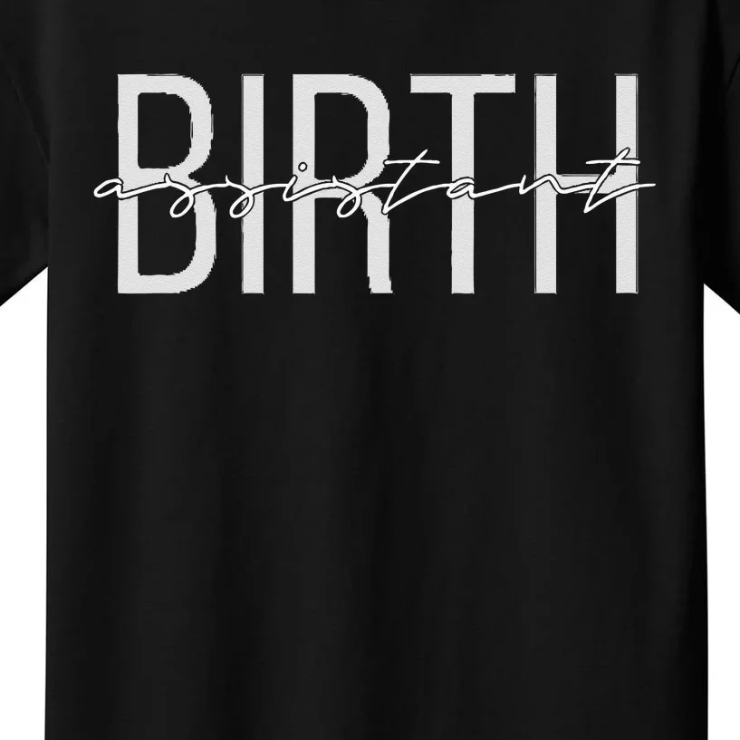 Birth Assistant Birth Doula Women Birth Worker Kids T-Shirt