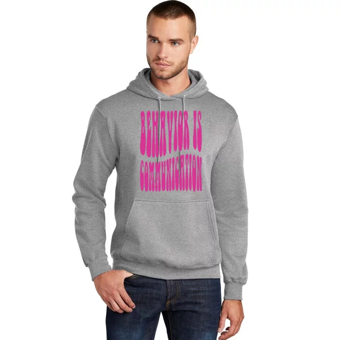 Behavior Analyst Behavior Is Communication Tall Hoodie