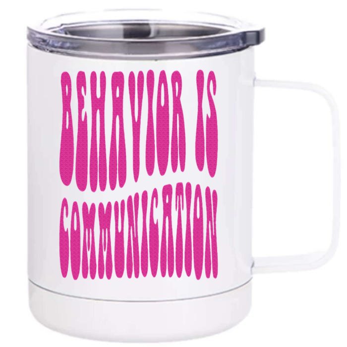 Behavior Analyst Behavior Is Communication Front & Back 12oz Stainless Steel Tumbler Cup